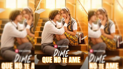 ¡No te pierdas 'Dime que no te ame' en su versión completa! 🎬