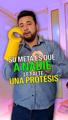 Su meta es que todos tengan prótesis gratuitas