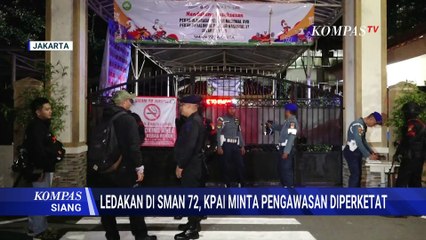 KPAI Minta Pengawasan di Sekolah Diperketat, Pasca Ledakan di SMAN 72 Jakarta | KOMPAS SIANG
