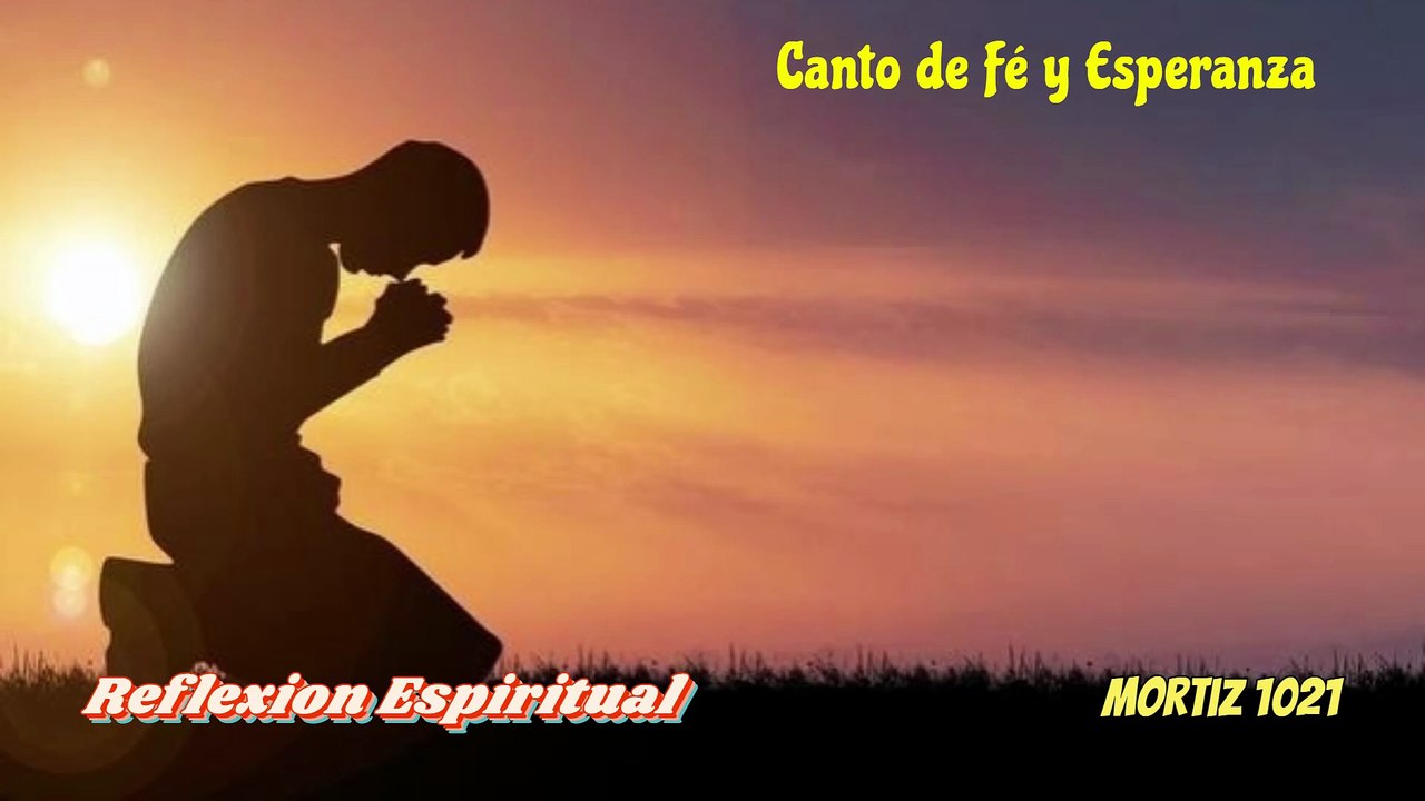 CANTO DE FÉ Y ESPERANZA