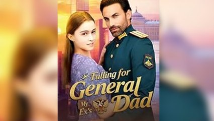 Falling For My Ex's General Dad (2025) - FULL [Eng Sub]