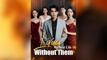 Living My Best Life Without Them