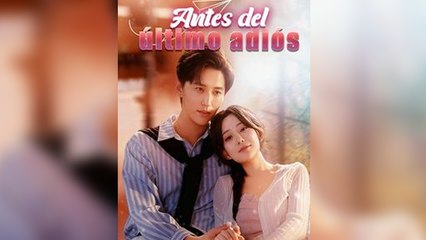 Antes Del úLtimo AdióS - Full Movie