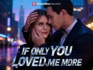 If Only You Loved Me More (2025) - HOT✨FULL MOIVE✨