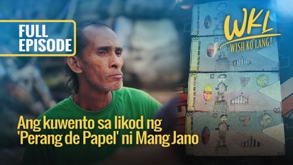Ang kuwento sa likod ng 'Perang de Papel' ni Mang Jano (Full Episode) | Wish Ko Lang