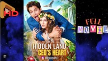 From The Hidden Land To The CEO's Heart full movie