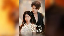 In Love with My Husband's Uncle Full Movies