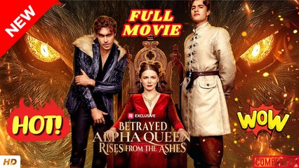 🍎🔥💥 Betrayed Alpha Queen Rises from the Ashes US ReelShort