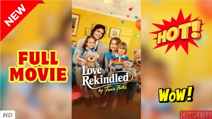 🔥💥 Love Rekindled by Twin Fates