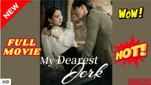 ❣️🔥🎬 My Dearest Jerk Full Movie