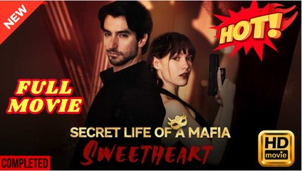 ❣️🍅💥 Secret Life Of A Mafia Sweetheart - Full Movie