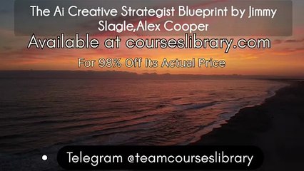 (courseslibrary.com)The Ai Creative Strategist Blueprint by Jimmy Slagle,Alex Cooper