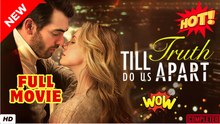 💥🎬 🔥 Till Truth Do Us Apart