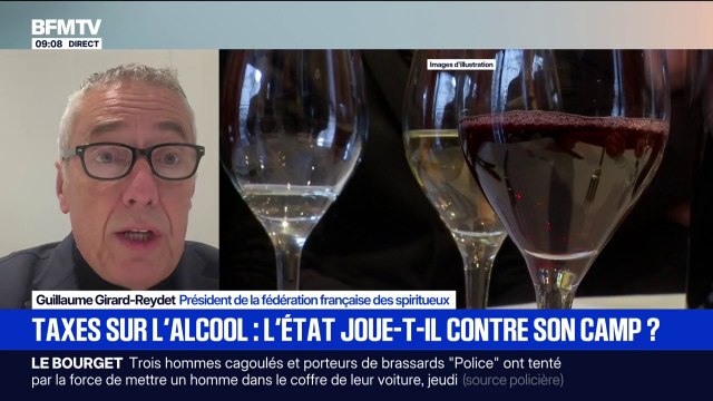 Taxes sur l'alcool: On veut encore taxer un secteur qui est quand même un fleuron de la France , affirme Guillaume Girard-Reydet (président de la fédération française des spiritueux)