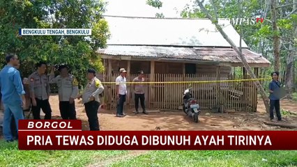 Pria di Bengkulu Tewas Dengan Luka di Bagian Tubuh, Diduga Korban Dibunuh Ayah Tirinya | BORGOL