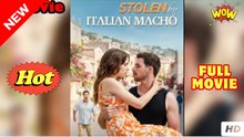 Stolen By Italian Macho - Full Movie