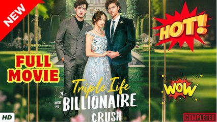 🍎🔥💥 Triple Life with My Billionaire Crush
