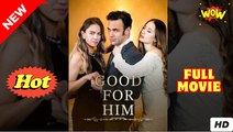 Good For Him & Detailed Version - Full Movie
