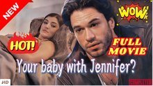 ♥️🌟 Your Baby With Jennifer - Full Movie