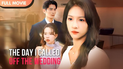 [ENG SUB] The Day I Picked Up My Bag, I Called Off the Wedding | Full #cdrama #fullepisode