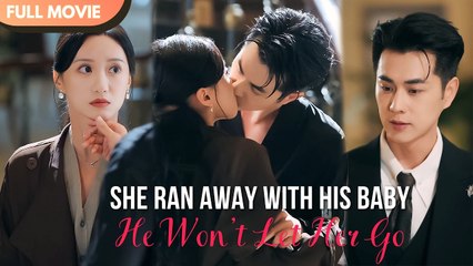 [ENG SUB] She Ran Away with His Baby, Now He’s Begging for a Second Chance | Full #cdrama