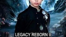 Legacy Reborn II - Don't Call Me Cute, I Ruled an Empire #Dramabox