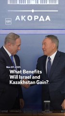 What Benefits Will Israel and Kazakhstan Gain?