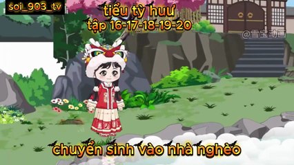 tiểu tỳ hưu-con thiên đạo-chuyển sinh vào nhà nghèo-tập 16-20