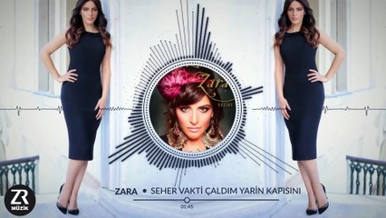 Zara - Seher Vakti Çaldım Yarin Kapısını  ( Official Audio )