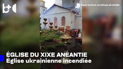 L'artillerie russe détruit une église historique ukrainienne dans le Donbas