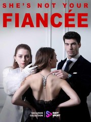 She is not your Fiancée - Full
