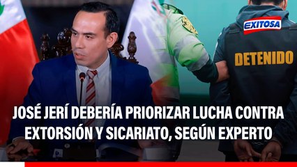 Gobierno de José Jerí debe PRIORIZAR la lucha contra la extorsión y el sicariato, según experto