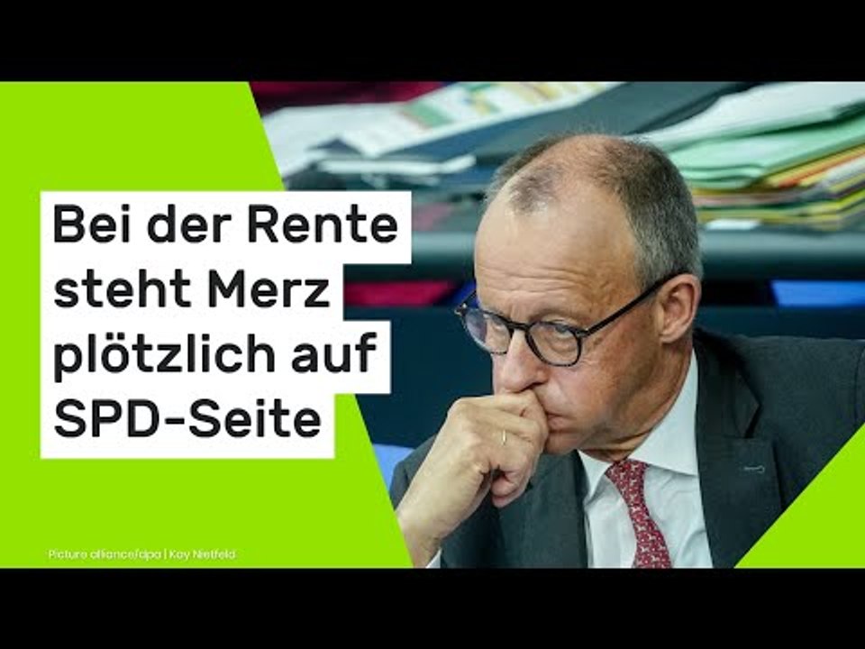 Bei der Rente steht Merz plötzlich auf SPD-Seite