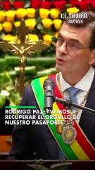 Rodrigo Paz: "Vamos a recuperar el orgullo de nuestro pasaporte"