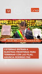 "Desde anoche están entrando a nuestras fronteras las cisternas para acabar con las filas que nos deja este Gobierno" , mencionó Rodrigo Paz