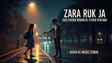 Zara Ruk Ja (Bollywood Romantic Studio Version) - Asfar Ali Music Studio - 2025 Romantic Love Song