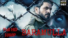 Bollywood Latest Release Baramulla Full Movie in Hindi - Bollywood Latest Action Thriller Horror Movie