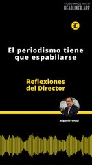 Reflexiones del Director | El periodismo tiene que espabilarse