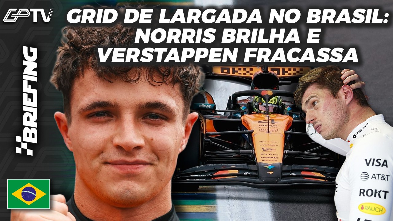 🔴NORRIS POLE, VERSTAPPEN FRACASSA, BORTOLETO 20º: GRID de LARGADA da F1 no BRASIL | BRIEFING