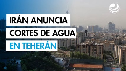 Irán anuncia cortes de agua en Teherán ante la peor sequía en décadas