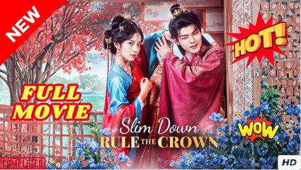 Slim Down Rule The Crown - Full Movie
