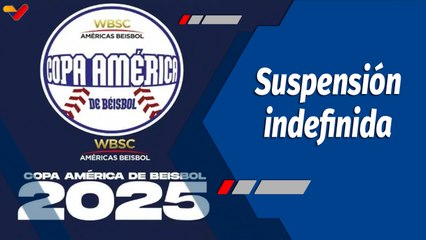 Deportes VTV | WBSC anunció la suspensión de la Copa América de Béisbol 2025