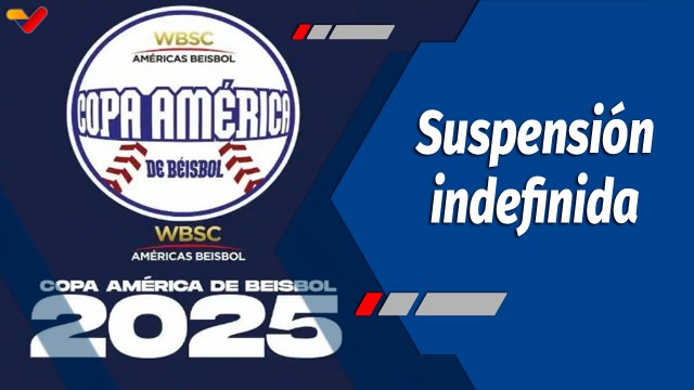 Deportes VTV | WBSC anunció la suspensión de la Copa América de Béisbol 2025