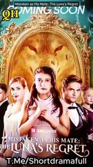 Mistaken as His Mate- The Luna’s Regret - Regret T