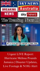 Urgent LIVE Report: Hurricane Melissa Pounds Jamaica | Disaster Updates, Live Footage & N18G Alert