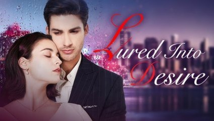 Lured into Desire - FULL MOVIES ENGLISH SUB