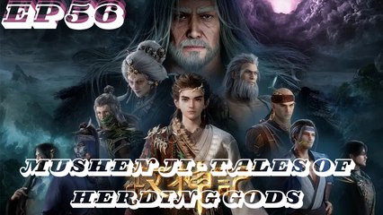 Mushen Ji - Tales of Herding Gods Episode 56 English Sub
