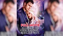 Blood & Silver_ Rise Of The Alpha's Rejected Mate - FULL MOVIES ENGLISH SUB