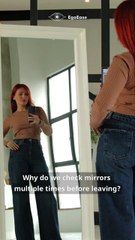 Why You Keep Checking the Mirror (Even When You Look Fine)