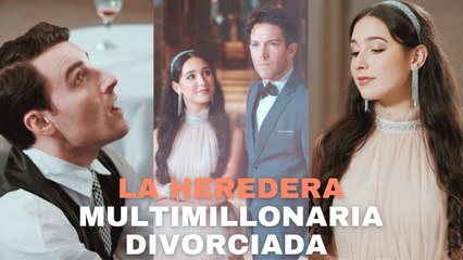 La Heredera Multimillonaria Divorciada